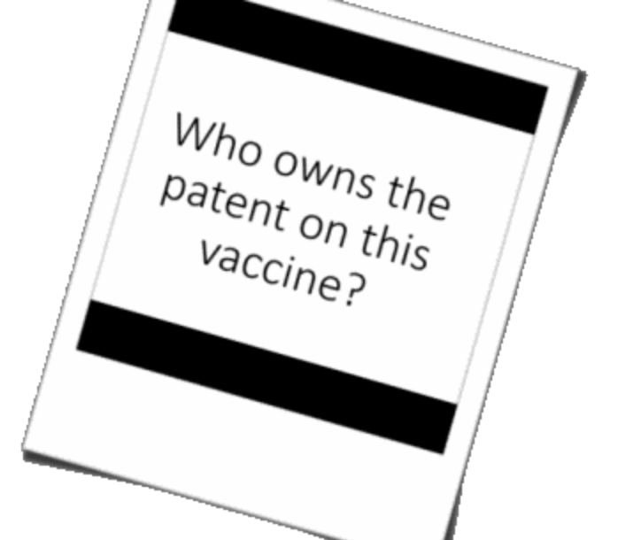 A polaroid photo reads, "who owns the patent on this vaccine?"
