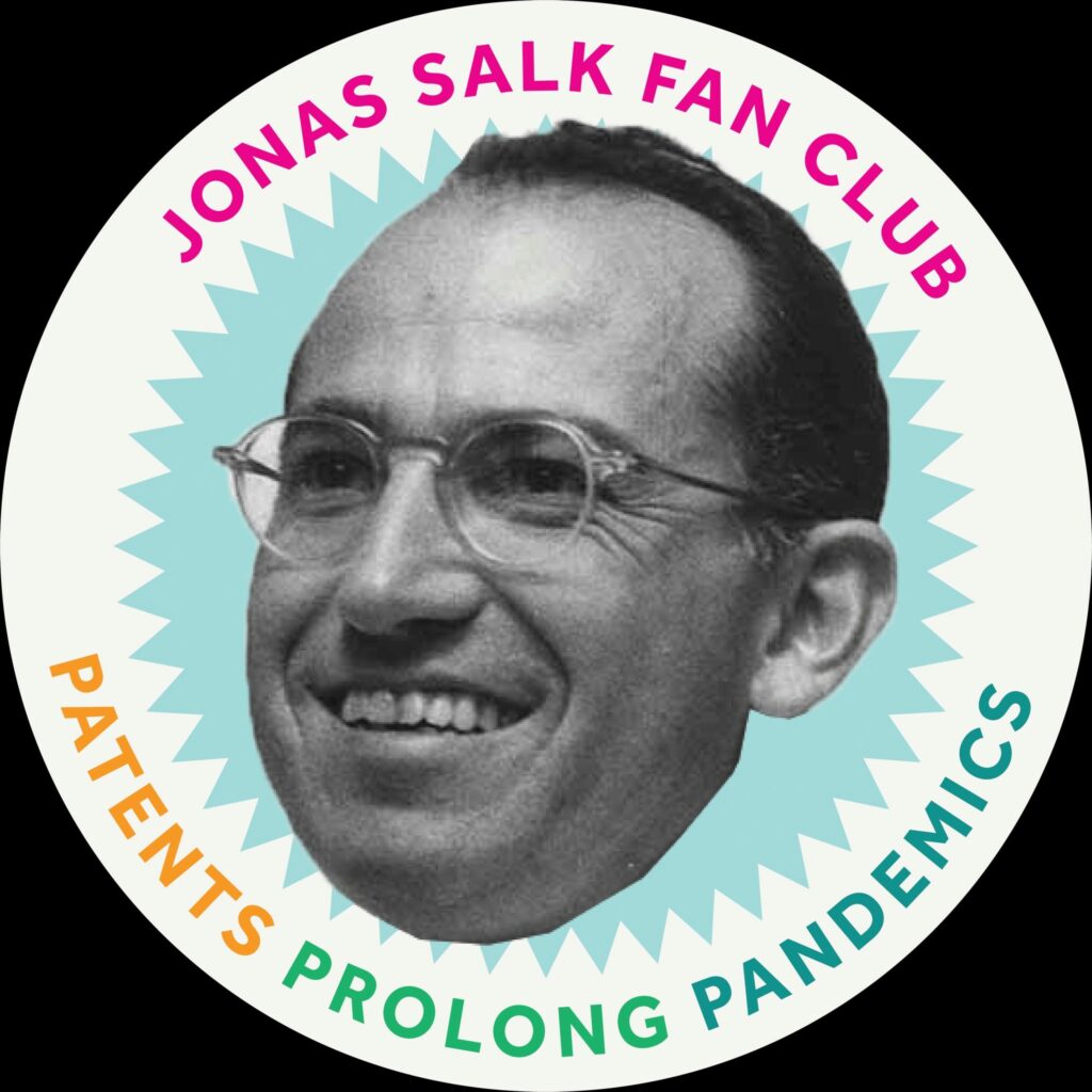 Jonas Salk's face. Patents Prolong Pandemics.