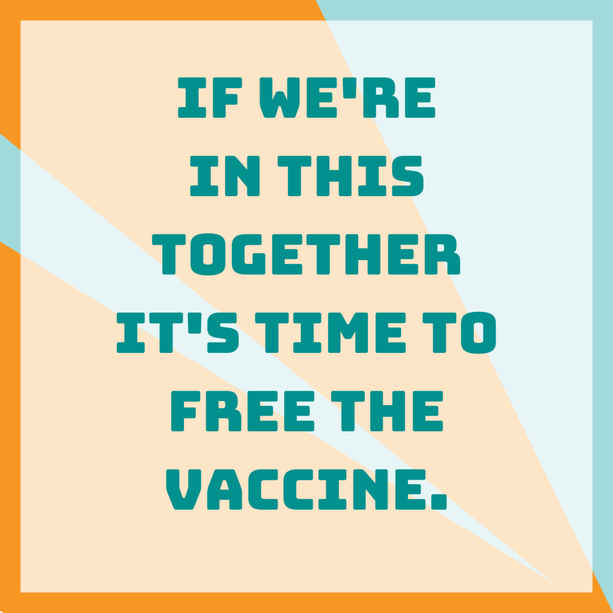 If we’re in this together it’s time to free the vaccine