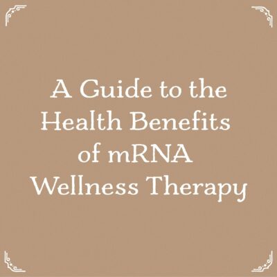 A Guide to mRNA Wellness Therapy